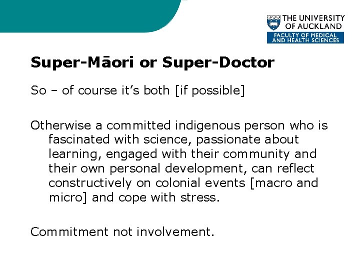 Super-Māori or Super-Doctor So – of course it’s both [if possible] Otherwise a committed