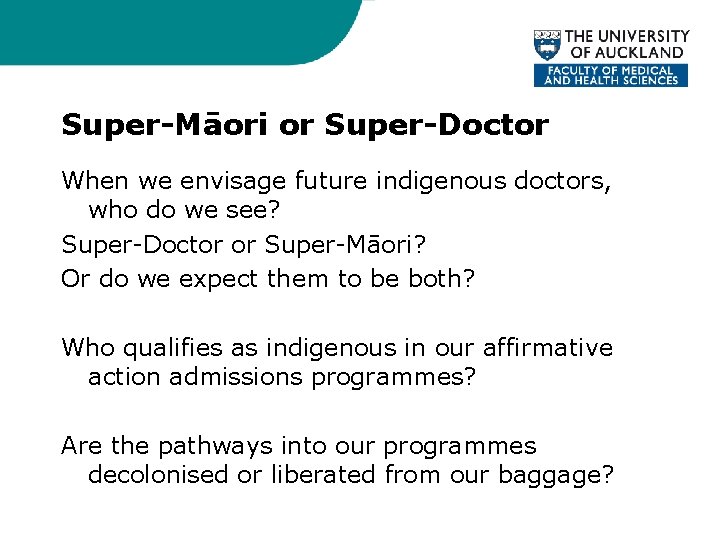 Super-Māori or Super-Doctor When we envisage future indigenous doctors, who do we see? Super-Doctor