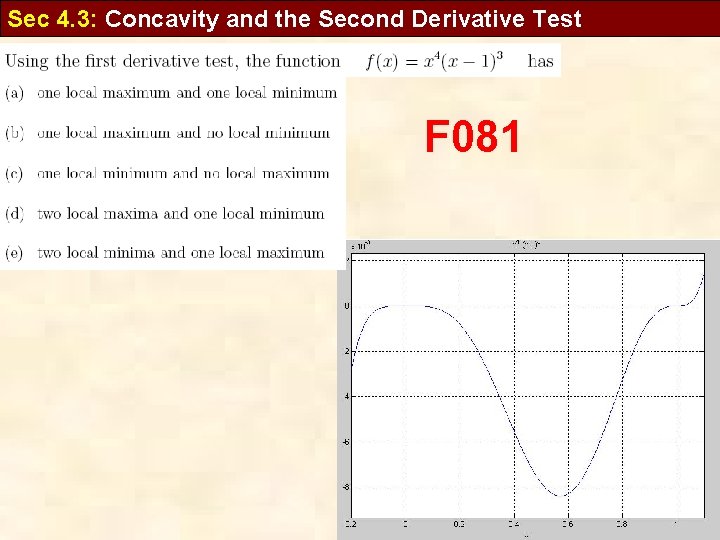 Sec 4. 3: Concavity and the Second Derivative Test F 081 