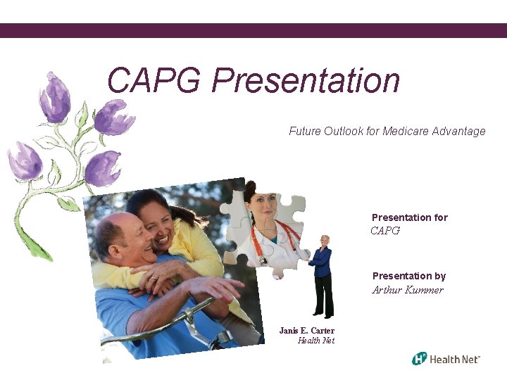 CAPG Presentation Future Outlook for Medicare Advantage Presentation for CAPG Presentation by Arthur Kummer