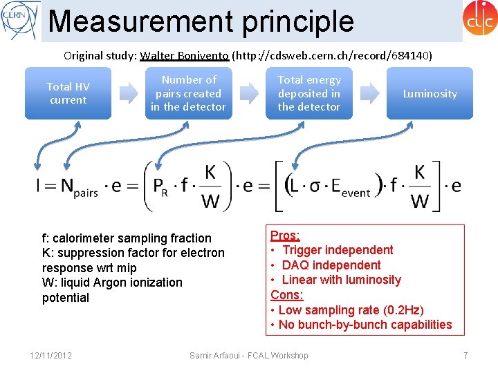 Measurement principle Original study: Walter Bonivento (http: //cdsweb. cern. ch/record/684140) Total HV current Number