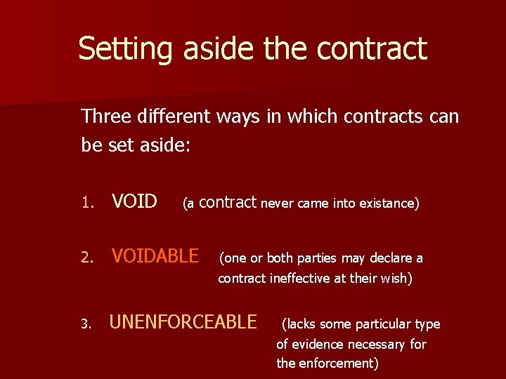Setting aside the contract Three different ways in which contracts can be set aside: