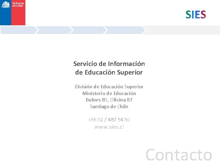 Servicio de Información de Educación Superior División de Educación Superior Ministerio de Educación Bulnes