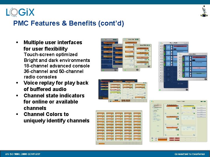 PMC Features & Benefits (cont’d) § Multiple user interfaces for user flexibility Touch-screen optimized