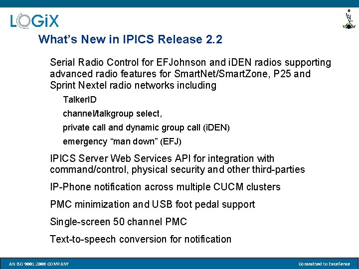 What’s New in IPICS Release 2. 2 Serial Radio Control for EFJohnson and i.