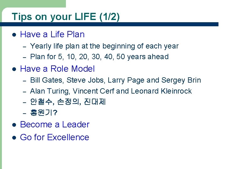 Tips on your LIFE (1/2) l Have a Life Plan – – l Have