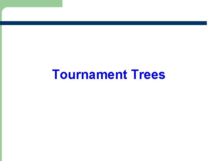 Tournament Trees 