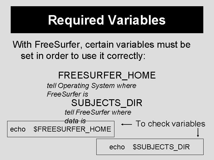 Required Variables With Free. Surfer, certain variables must be set in order to use