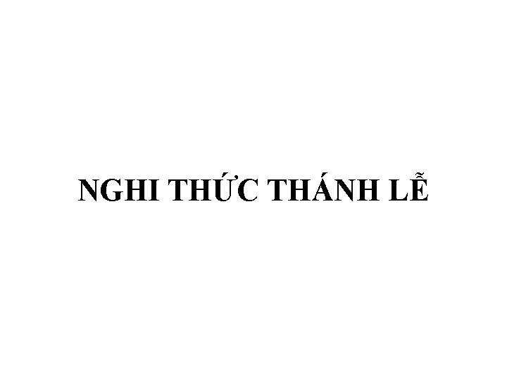 NGHI THỨC THÁNH LỄ 