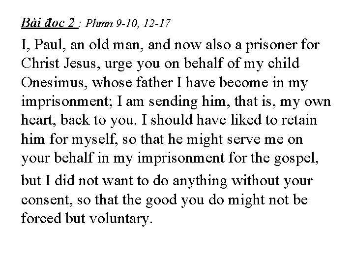 Bài đọc 2 : Phmn 9 -10, 12 -17 I, Paul, an old man,