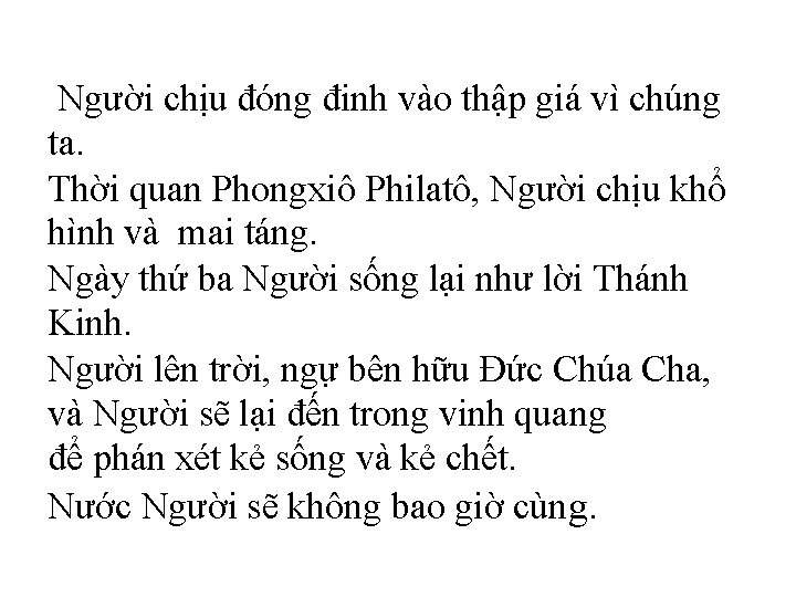  Người chịu đóng đinh vào thập giá vì chúng ta. Thời quan Phongxiô