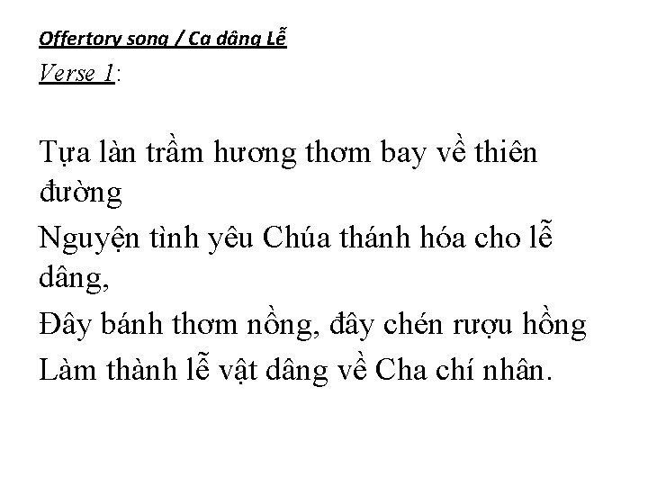 Offertory song / Ca dâng Lễ Verse 1: Tựa làn trầm hương thơm bay