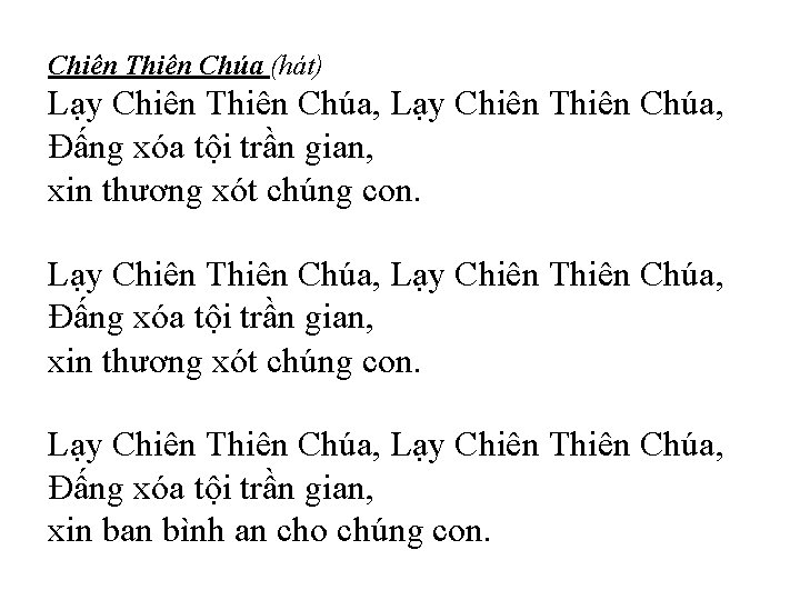 Chiên Thiên Chúa (hát) Lạy Chiên Thiên Chúa, Đấng xóa tội trần gian, xin