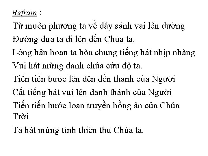 Refrain : Từ muôn phương ta về đây sánh vai lên đường Đường đưa