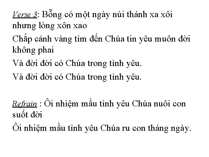 Verse 3: Bỗng có một ngày núi thánh xa xôi nhưng lòng xôn xao