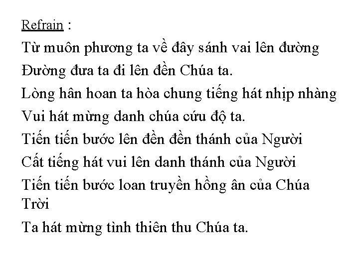 Refrain : Từ muôn phương ta về đây sánh vai lên đường Đường đưa