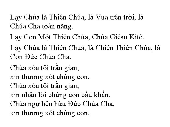 Lạy Chúa là Thiên Chúa, là Vua trên trời, là Chúa Cha toàn năng.