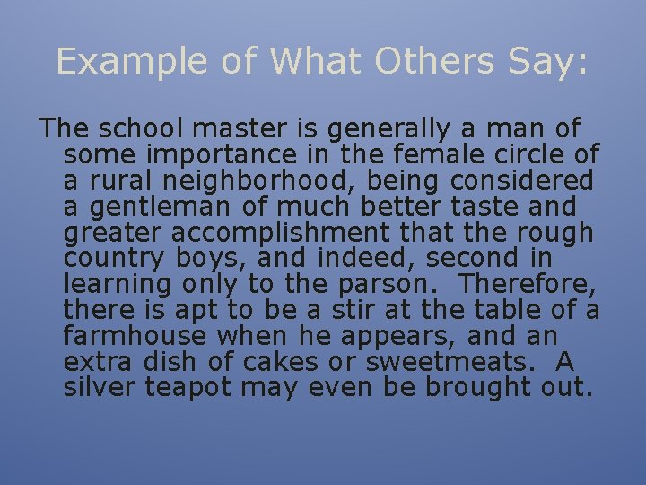 Example of What Others Say: The school master is generally a man of some