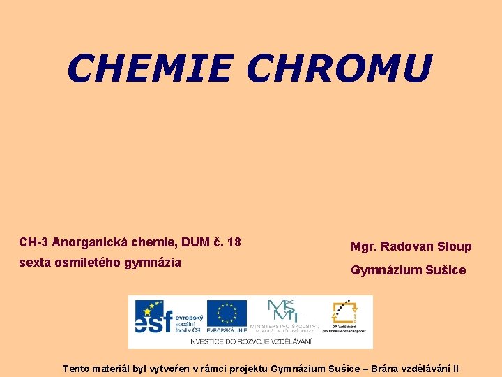 CHEMIE CHROMU CH-3 Anorganická chemie, DUM č. 18 sexta osmiletého gymnázia Mgr. Radovan Sloup