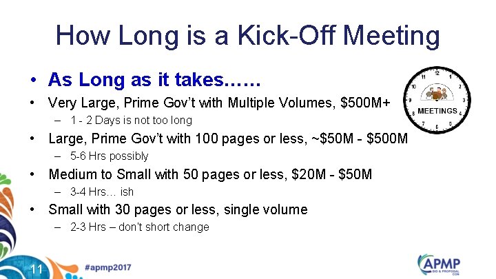 How Long is a Kick-Off Meeting • As Long as it takes…… • Very