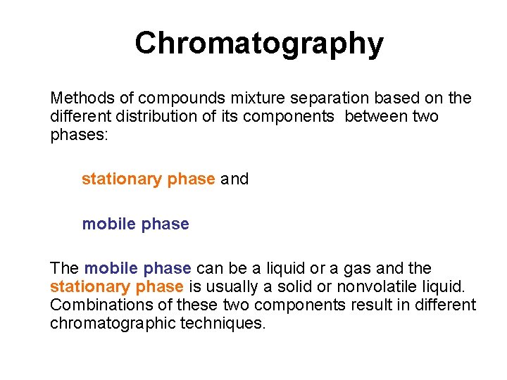 Chromatography Methods of compounds mixture separation based on the different distribution of its components