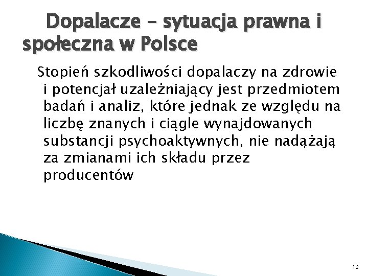 Dopalacze – sytuacja prawna i społeczna w Polsce Stopień szkodliwości dopalaczy na zdrowie i