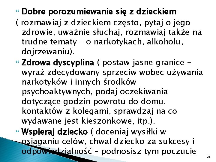 Dobre porozumiewanie się z dzieckiem ( rozmawiaj z dzieckiem często, pytaj o jego zdrowie,