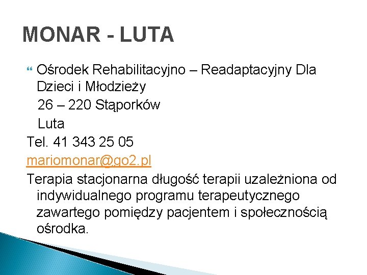 MONAR - LUTA Ośrodek Rehabilitacyjno – Readaptacyjny Dla Dzieci i Młodzieży 26 – 220