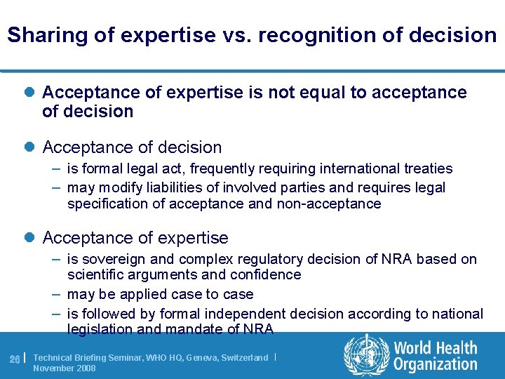 Sharing of expertise vs. recognition of decision l Acceptance of expertise is not equal