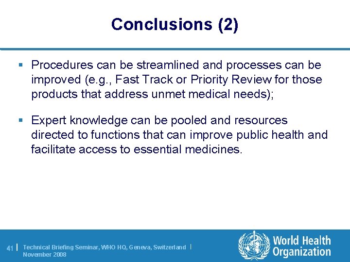 Conclusions (2) § Procedures can be streamlined and processes can be improved (e. g.