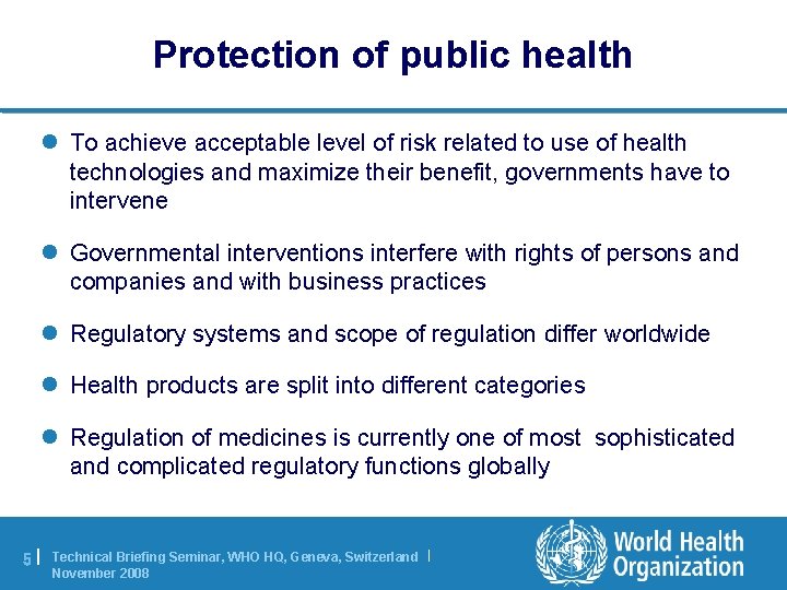 Protection of public health l To achieve acceptable level of risk related to use