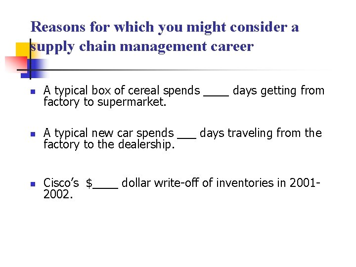 Reasons for which you might consider a supply chain management career n A typical