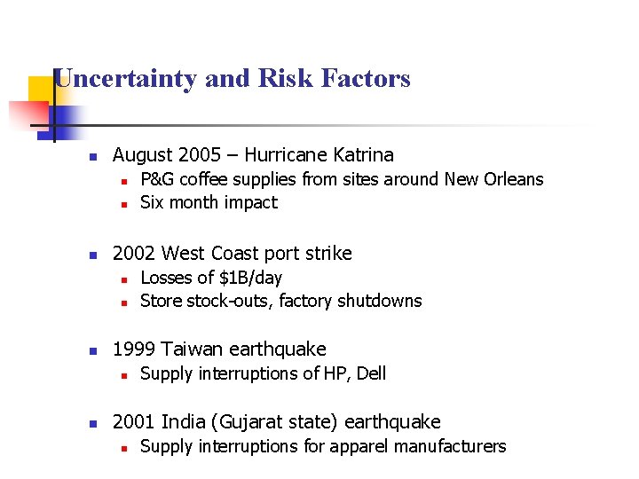 Uncertainty and Risk Factors n August 2005 – Hurricane Katrina n n n 2002