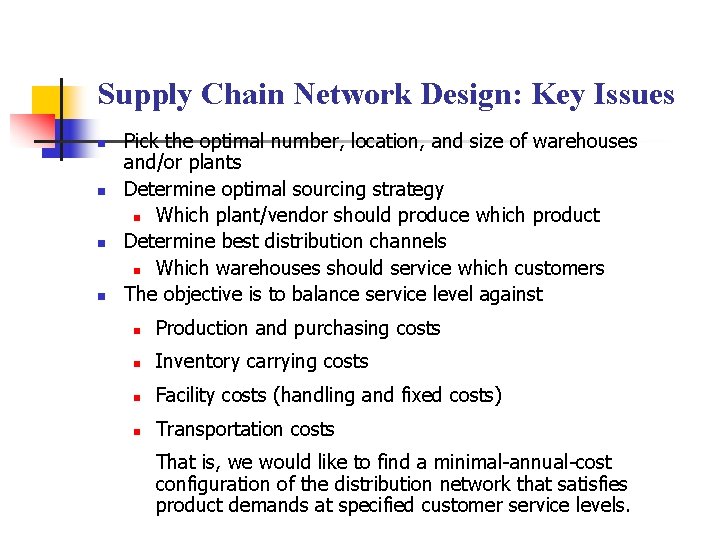 Supply Chain Network Design: Key Issues n n Pick the optimal number, location, and