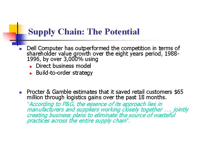 Supply Chain: The Potential n n Dell Computer has outperformed the competition in terms