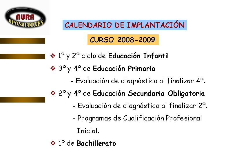 CALENDARIO DE IMPLANTACIÓN CURSO 2008 -2009 v 1º y 2º ciclo de Educación Infantil