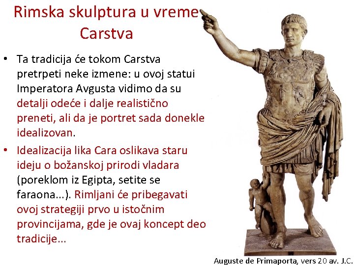 Rimska skulptura u vreme Carstva • Ta tradicija će tokom Carstva pretrpeti neke izmene: