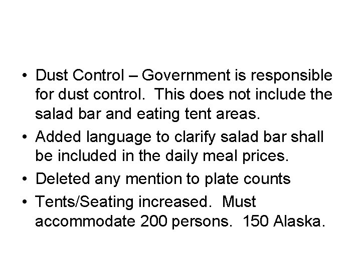  • Dust Control – Government is responsible for dust control. This does not