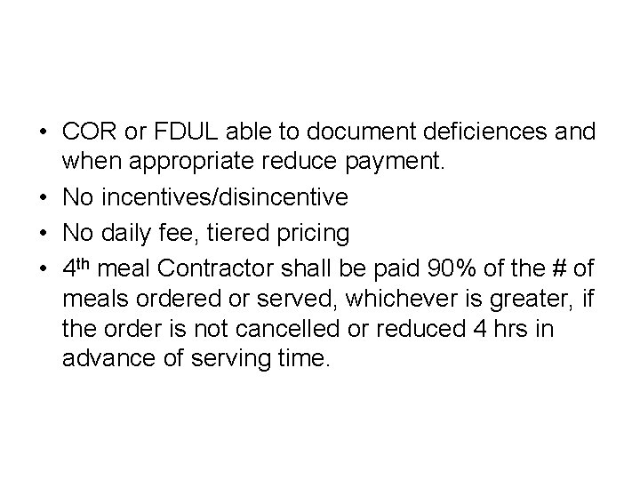  • COR or FDUL able to document deficiences and when appropriate reduce payment.