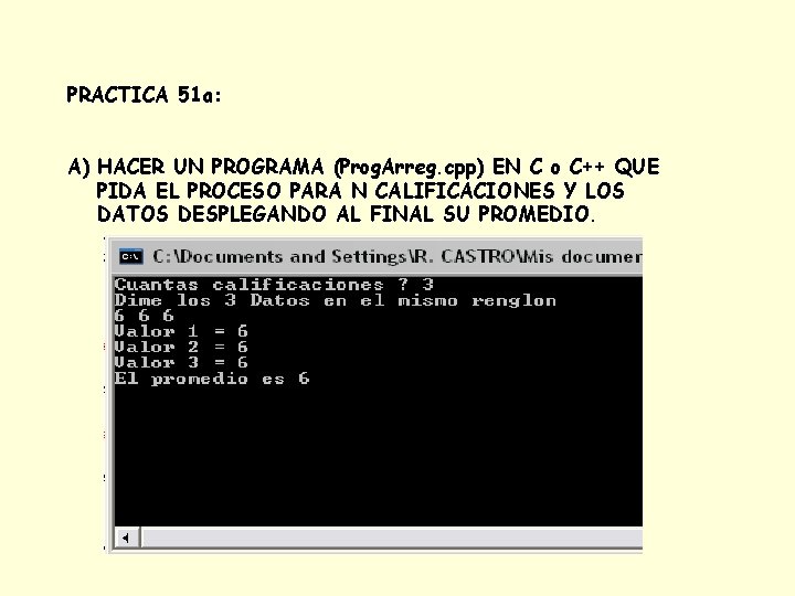 PRACTICA 51 a: A) HACER UN PROGRAMA (Prog. Arreg. cpp) EN C o C++