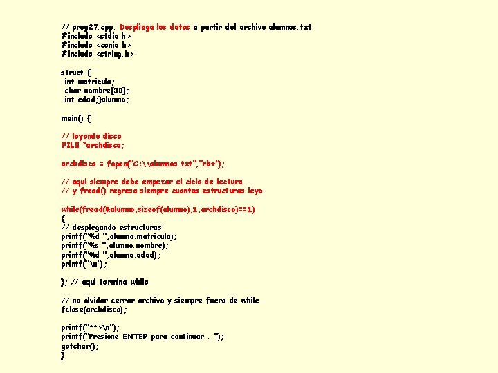 // prog 27. cpp. Despliega los datos a partir del archivo alumnos. txt #include