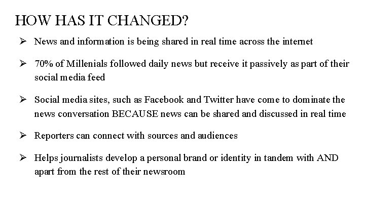 HOW HAS IT CHANGED? Ø News and information is being shared in real time