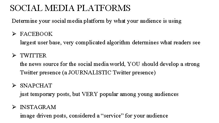 SOCIAL MEDIA PLATFORMS Determine your social media platform by what your audience is using