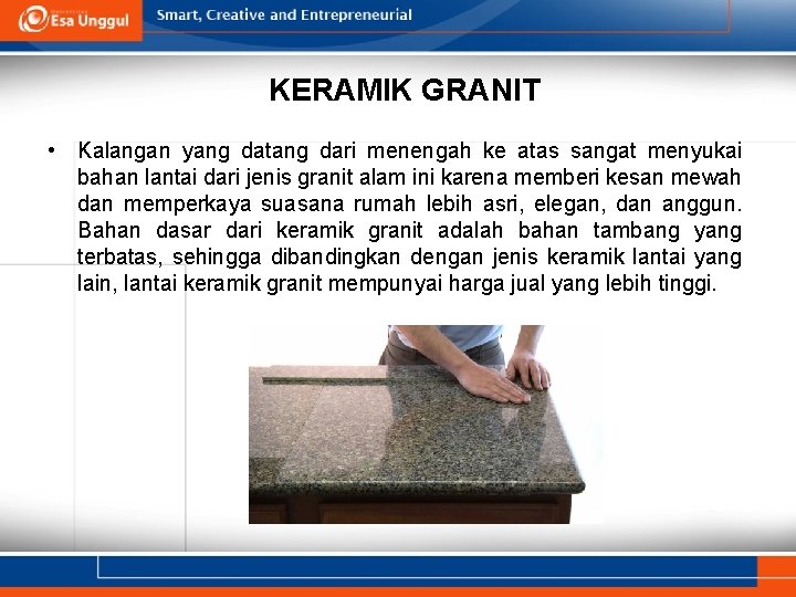 KERAMIK GRANIT • Kalangan yang datang dari menengah ke atas sangat menyukai bahan lantai