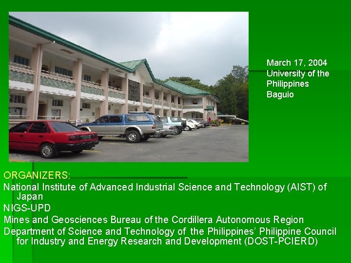 March 17, 2004 University of the Philippines Baguio ORGANIZERS: National Institute of Advanced Industrial