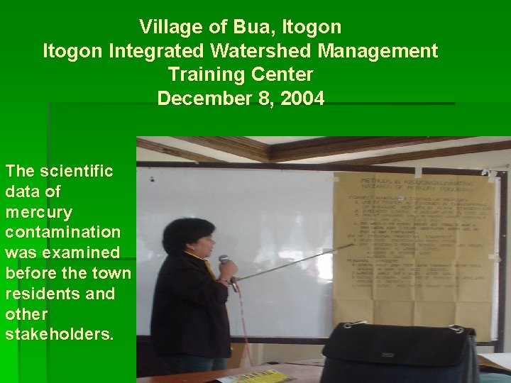 Village of Bua, Itogon Integrated Watershed Management Training Center December 8, 2004 The scientific