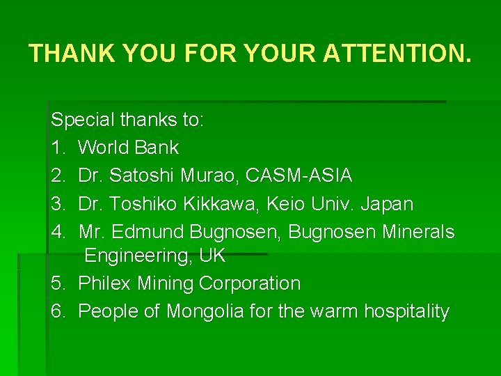 THANK YOU FOR YOUR ATTENTION. Special thanks to: 1. World Bank 2. Dr. Satoshi