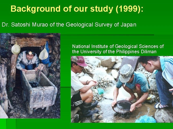 Background of our study (1999): Dr. Satoshi Murao of the Geological Survey of Japan