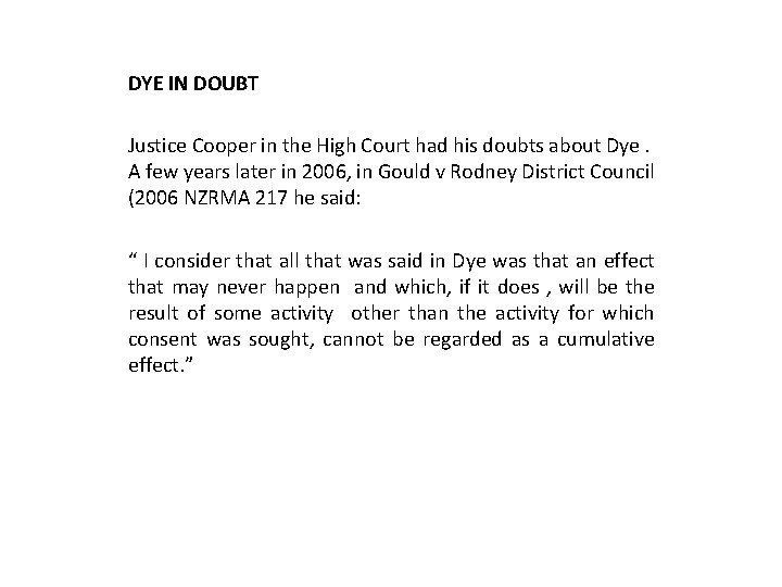 DYE IN DOUBT Justice Cooper in the High Court had his doubts about Dye.