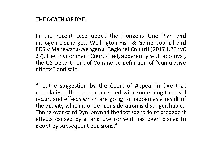 THE DEATH OF DYE In the recent case about the Horizons One Plan and